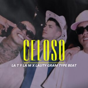 Beat Type "La T y la M x Lauty Gram" - Celoso