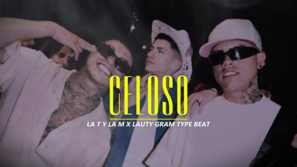 Beat Type "La T y la M x Lauty Gram" - Celoso